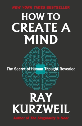 How to Create a Mind: The Secret of Human Thought Revealed