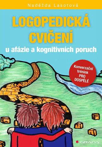 Logopedická cvičení u afázie a kognitivních poruch Logopedická cvičení u afázie a kognitivních poruch