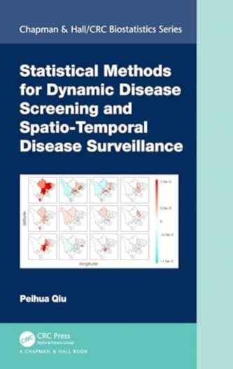 Statistical Methods for Dynamic Disease Screening and Spatio-Temporal Disease Surveillance Statistical Methods for Dynamic Disease Screening and Spatio-Temporal Disease Surveillance