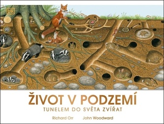 Život v podzemí - Tunelem do světa zvířat Život v podzemí - Tunelem do světa zvířat
