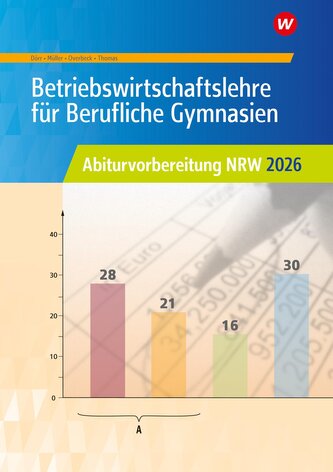 Betriebswirtschaftslehre für Berufliche Gymnasien. Abiturvorbereitung NRW 2026: Arbeitsheft. Nordrhein-Westfalen