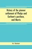 History of the pioneer settlement of Phelps and Gorham's purchase, and Morris' reserve embracing the counties of Monroe, Ontario