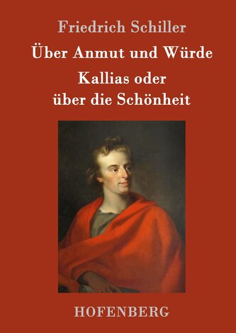 Über Anmut und Würde / Kallias oder über die Schönheit
