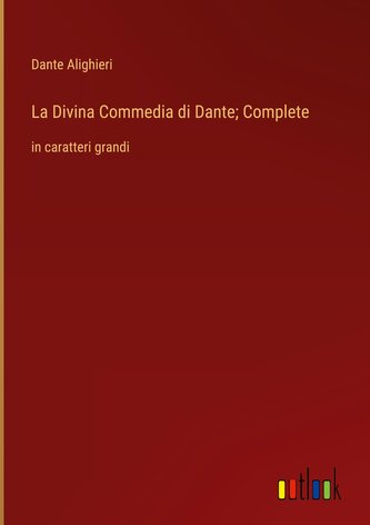 La Divina Commedia di Dante; Complete