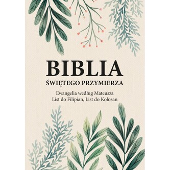 Biblia Świętego Przymierza. Ewangelia według Mateusza, List do Filipian, List do Kolosan
