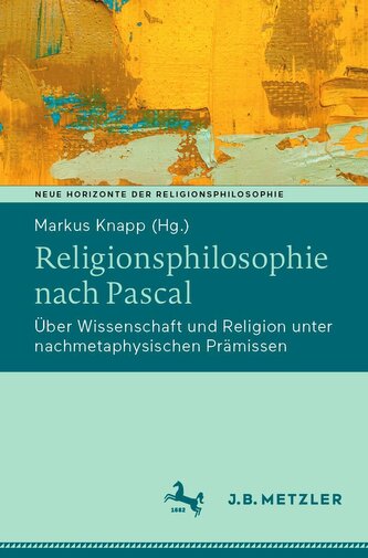 Religionsphilosophie nach Pascal Religionsphilosophie nach Pascal