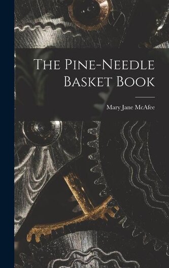 The Pine-Needle Basket Book