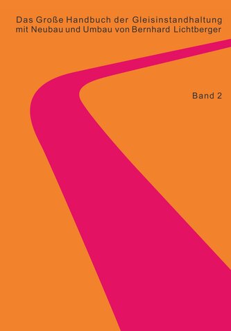 Das Große Handbuch der Gleisinstandhaltung - Stabilisierung - Digitalisierun - Gleisreinigung - Umwelt Nachhaltigkeit - Planumss