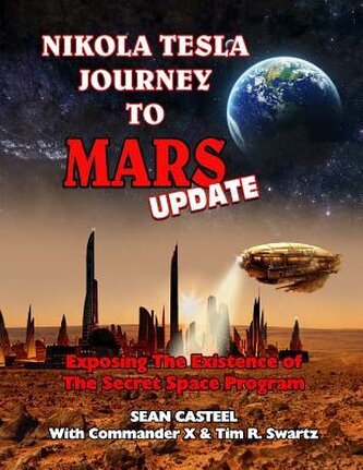 Nikola Tesla Journey to Mars Update: Exposing the Existence of the Secret Space Program
