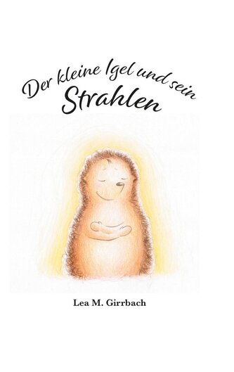 Der kleine Igel und sein Strahlen