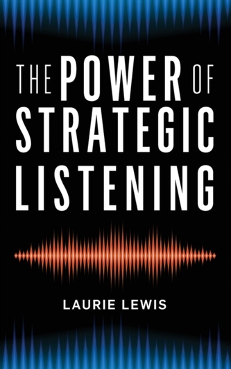 The Power of Strategic Listening The Power of Strategic Listening