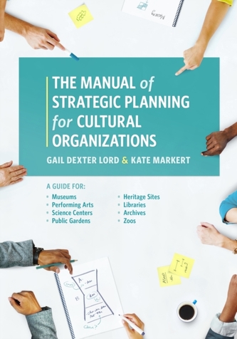 The Manual of Strategic Planning for Cultural Organizations The Manual of Strategic Planning for Cultural Organizations