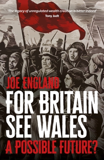 For Britain See Wales: A Possible Future? For Britain See Wales: A Possible Future?