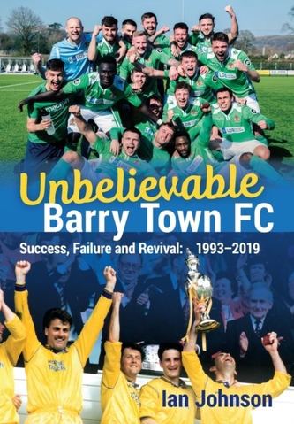 Unbelievable Barry Town FC Unbelievable Barry Town FC
