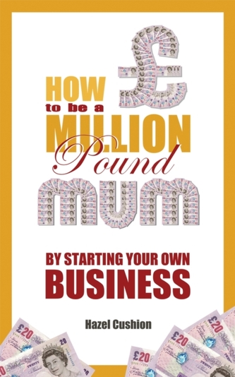 How To Be a Million Pound Mum How To Be a Million Pound Mum