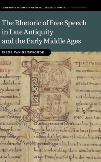 The Rhetoric of Free Speech in Late Antiquity and the Early Middle Ages