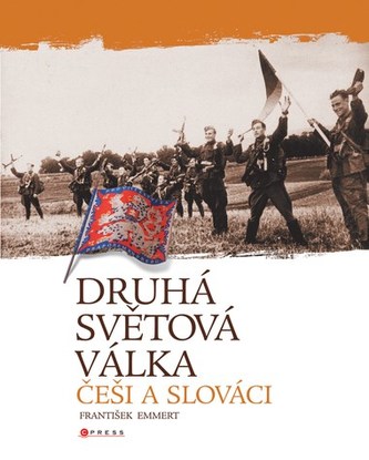 Druhá světová válka: Češi a Slováci (František Emmert, 2007)