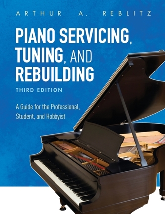 Piano Servicing, Tuning, and Rebuilding Piano Servicing, Tuning, and Rebuilding