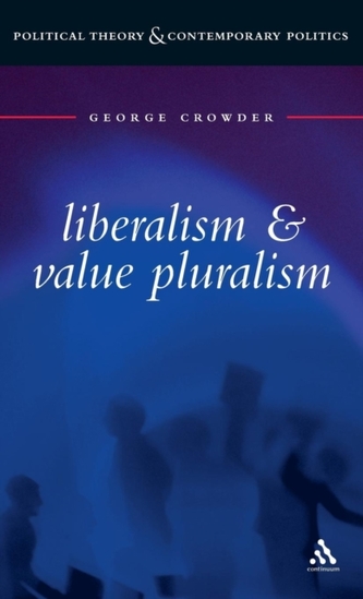 Liberalism and Value Pluralism Liberalism and Value Pluralism