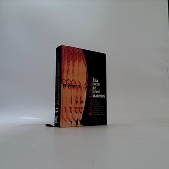 Žila jsem již před staletími