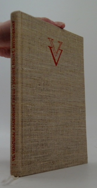 Spisy Vladislava Vančury: Amazonský proud, Dlouhý, Široký, Bystr