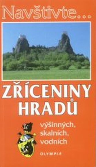 Zříceniny hradů výšinných, skalních, vodních