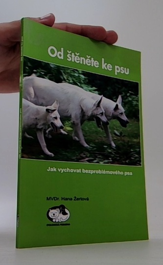 Od štěněte ke psu Jak vychovat bezproblémového psa