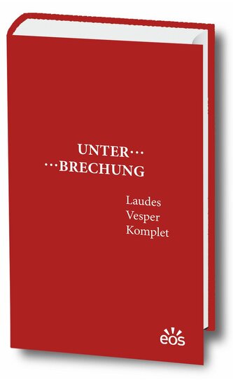 Unterbrechung Laudes - Vesper - Komplet