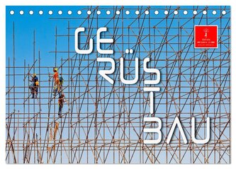 Gerüstbau (Tischkalender 2025 DIN A5 quer), CALVENDO Monatskalender