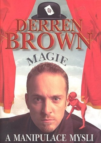 Magie a manipulace mysli (Derren Brown, 2007)