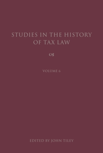 Studies in the History of Tax Law, Volume 6