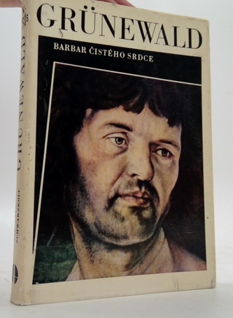 Grünewald-Barbar čistého srdce