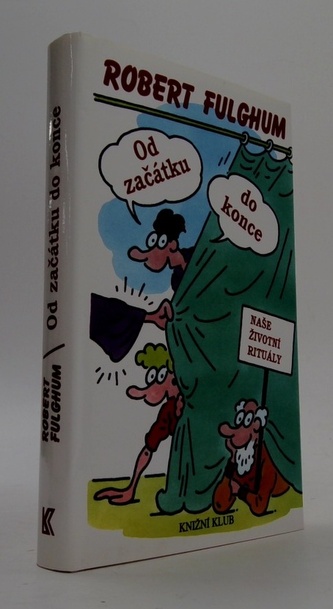 Od začátku do konce, naše životní rituály