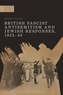 British Fascist Antisemitism and Jewish Responses, 1932-40