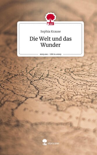 Die Welt und das Wunder. Life is a Story - story.one