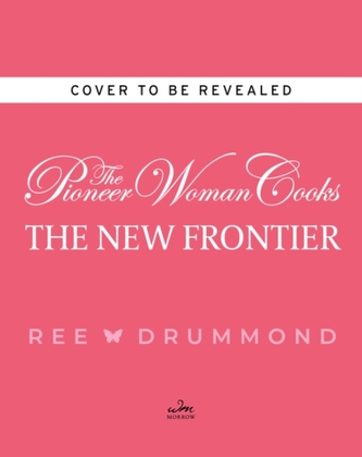 The Pioneer Woman Cooks: The New Frontier