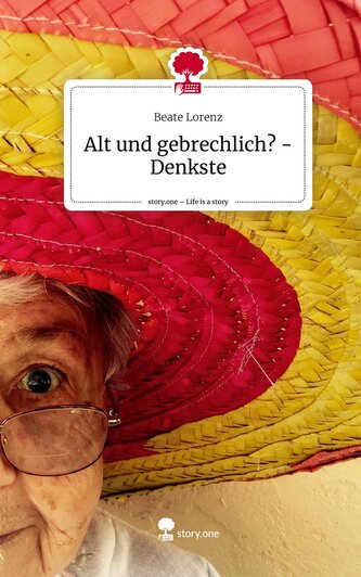 Alt und gebrechlich? - Denkste. Life is a Story - story.one