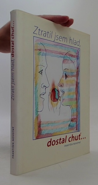 Ztratil jsem hlad, dostal chuť...