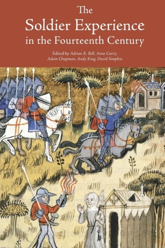 The Soldier Experience in the Fourteenth Century The Soldier Experience in the Fourteenth Century