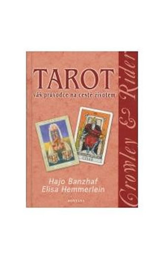 Tarot : váš průvodce na cestě životem (Hajo Banzhaf, 2007)