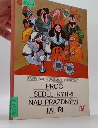 Proč seděli rytíři nad prázdnými talíři