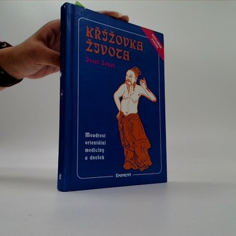 Křížovka života: Moudrost orientální medicíny a dnešek