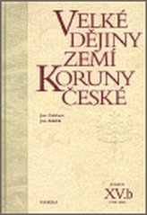 Velké dějiny zemí Koruny české XV.b