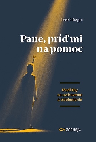 Pane, príď mi na pomoc (2. vydanie) Pane, príď mi na pomoc (2. vydanie)