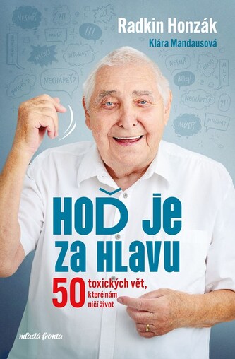 Hoď je za hlavu : 50 toxických vět, které nám ničí život (Radkin Honzák, 2024)