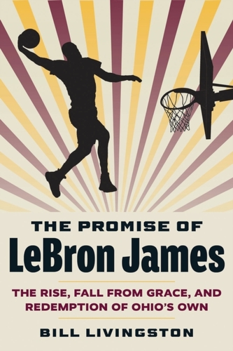 The Promise of LeBron James The Promise of LeBron James