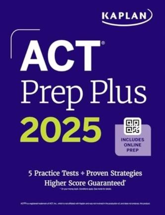 ACT Prep Plus 2025: Study Guide includes 5 Full Length Practice Tests, 100s of Practice Questions, and 1 Year Access to