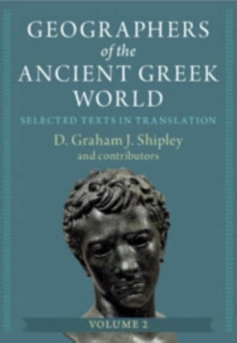 Geographers of the Ancient Greek World: Volume 2 Geographers of the Ancient Greek World: Volume 2
