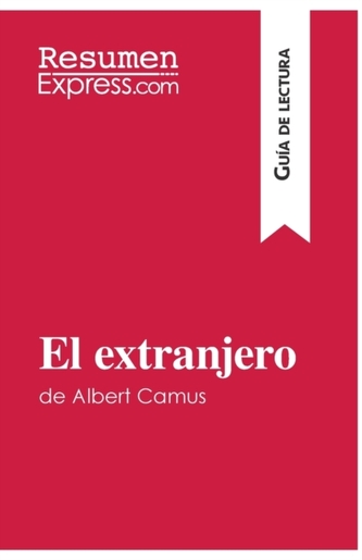 El extranjero de Albert Camus (Gu?a de lectura)