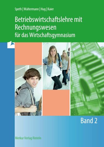 Betriebswirtschaftslehre mit Rechnungswesen für das Wirtschaftsgymnasium - Band 2